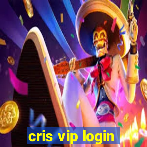 cris vip login